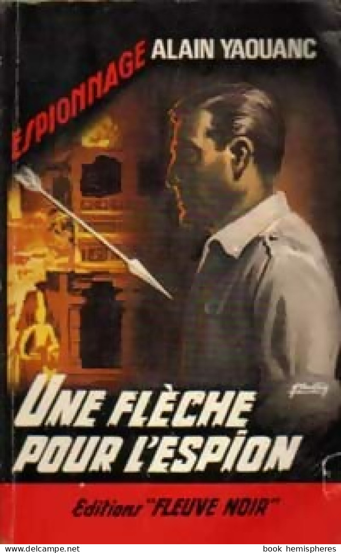 Une Flèche Pour L'espion De Alain Yaouanc (1964) - Antiguos (Antes De 1960)