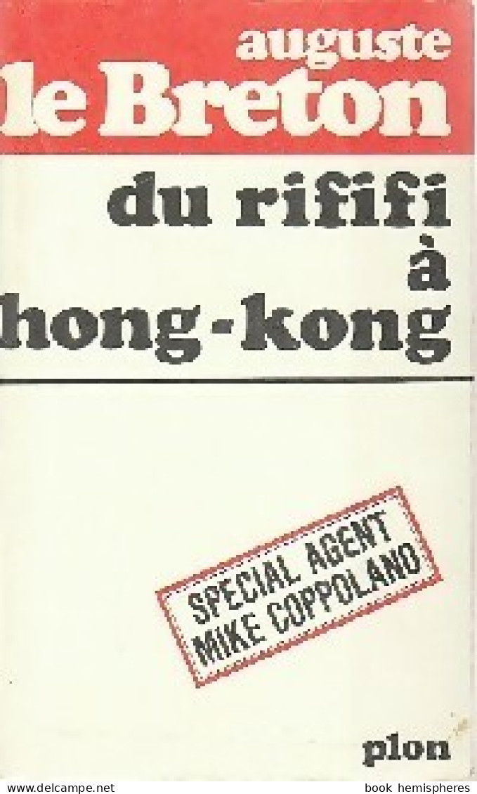 Du Rififi à Hong-Kong (Sociétés Secrètes Criminelles) De Auguste Le Breton (1970) - Antiguos (Antes De 1960)