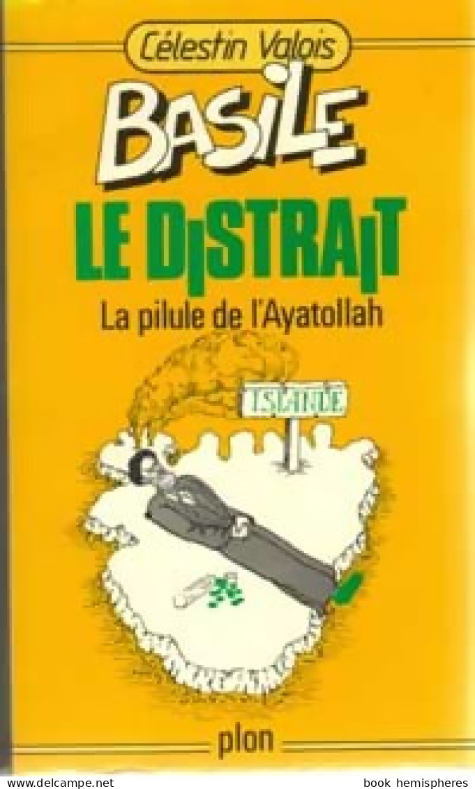 La Pilule De L'Ayatollah De Célestin Valois (1980) - Action