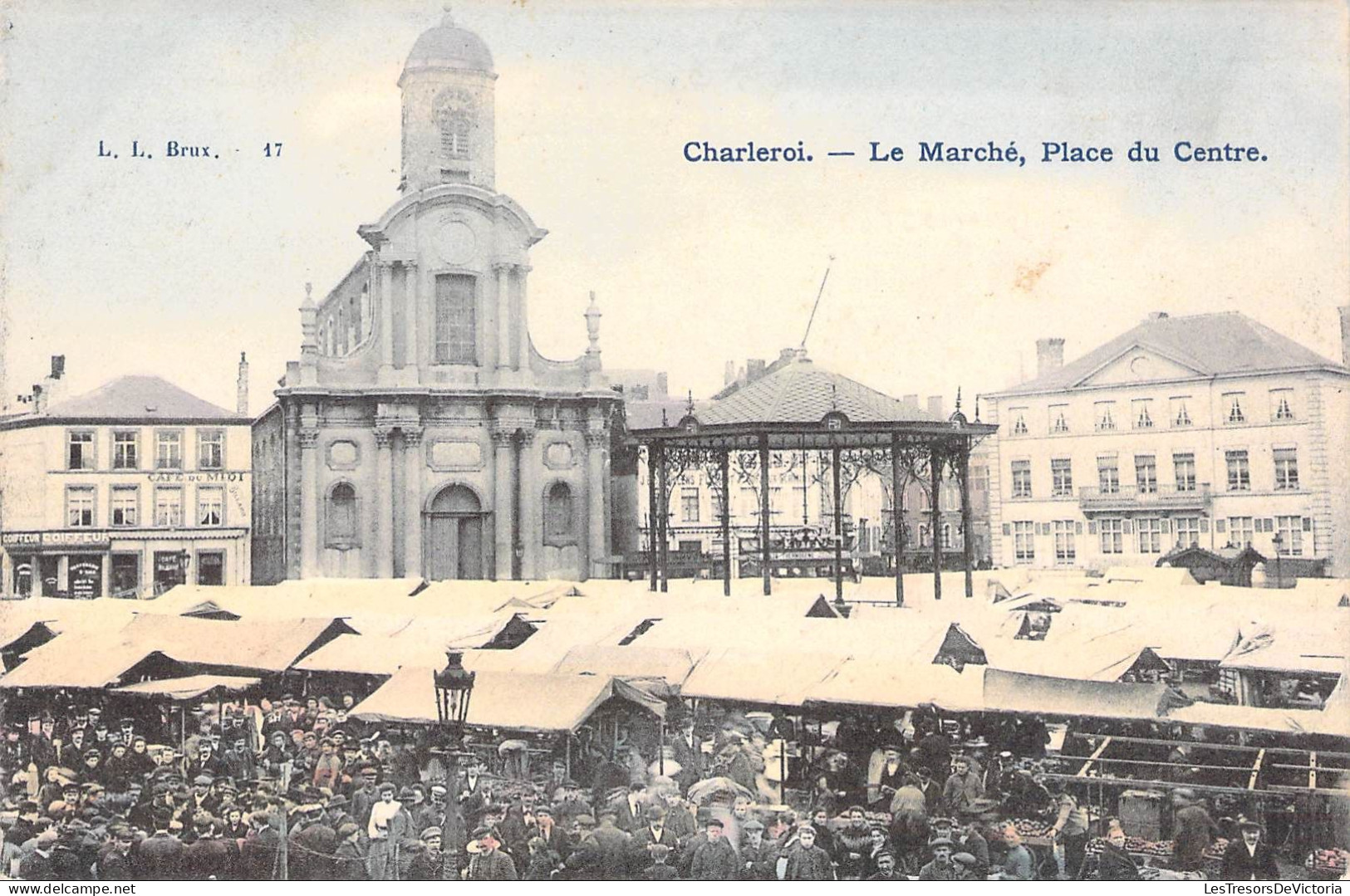 Belgique - Charleroi - Le Marché, Place Du Centre - Colorisé - Animé - Kiosque - L.L. - Carte Postale Ancienne - Charleroi