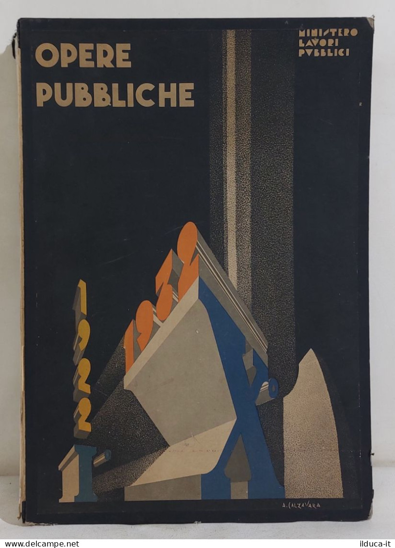 I108526 Lb6 Opere Pubbliche 1922/1932 - Ministero Lavori Pubblici - Gesellschaft Und Politik