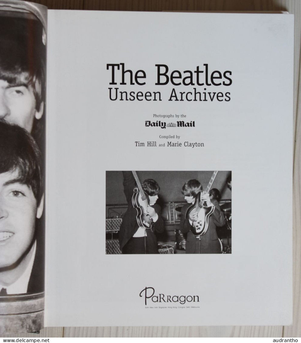 Livre THE BEATLES Unseen Archives Par Tim Hill Et Marie Clayton éditions Parragon Neuf - Libros Sobre Colecciones