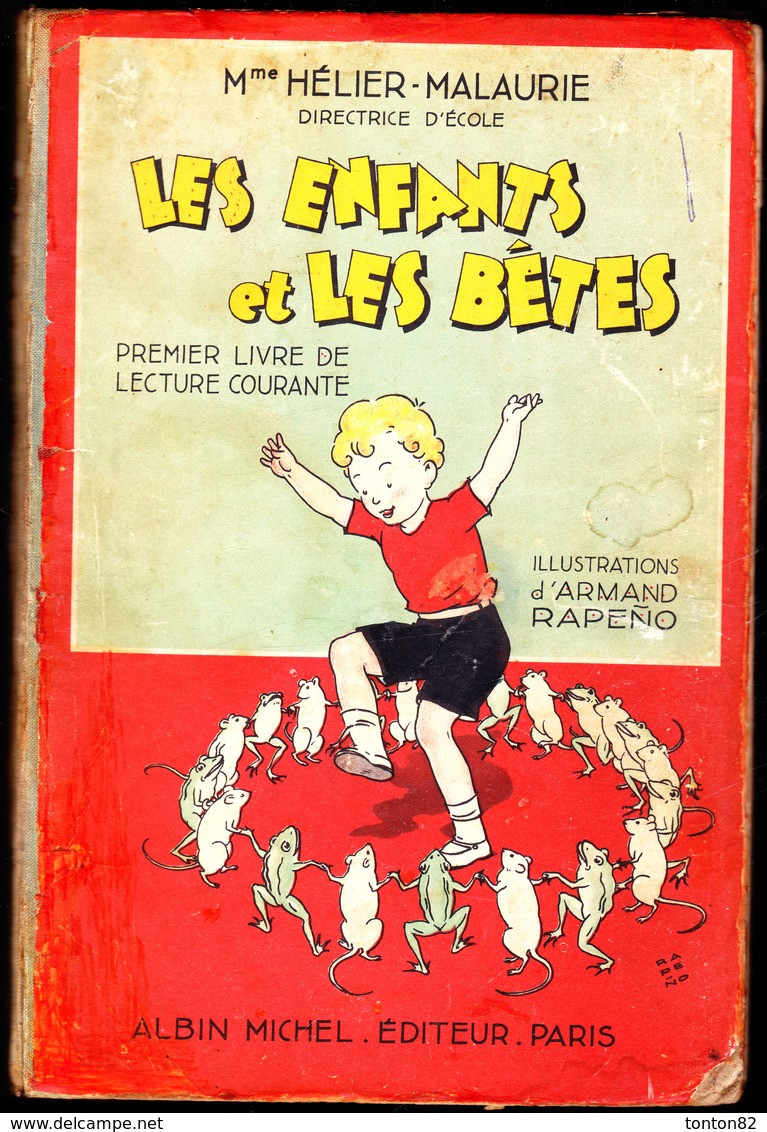 Mme Hélier - Malaurie - " Les Enfants Et Les Bêtes " - Premier Livre De Lecture Courante - Albin Michel - ( 1936 ) . - 0-6 Ans