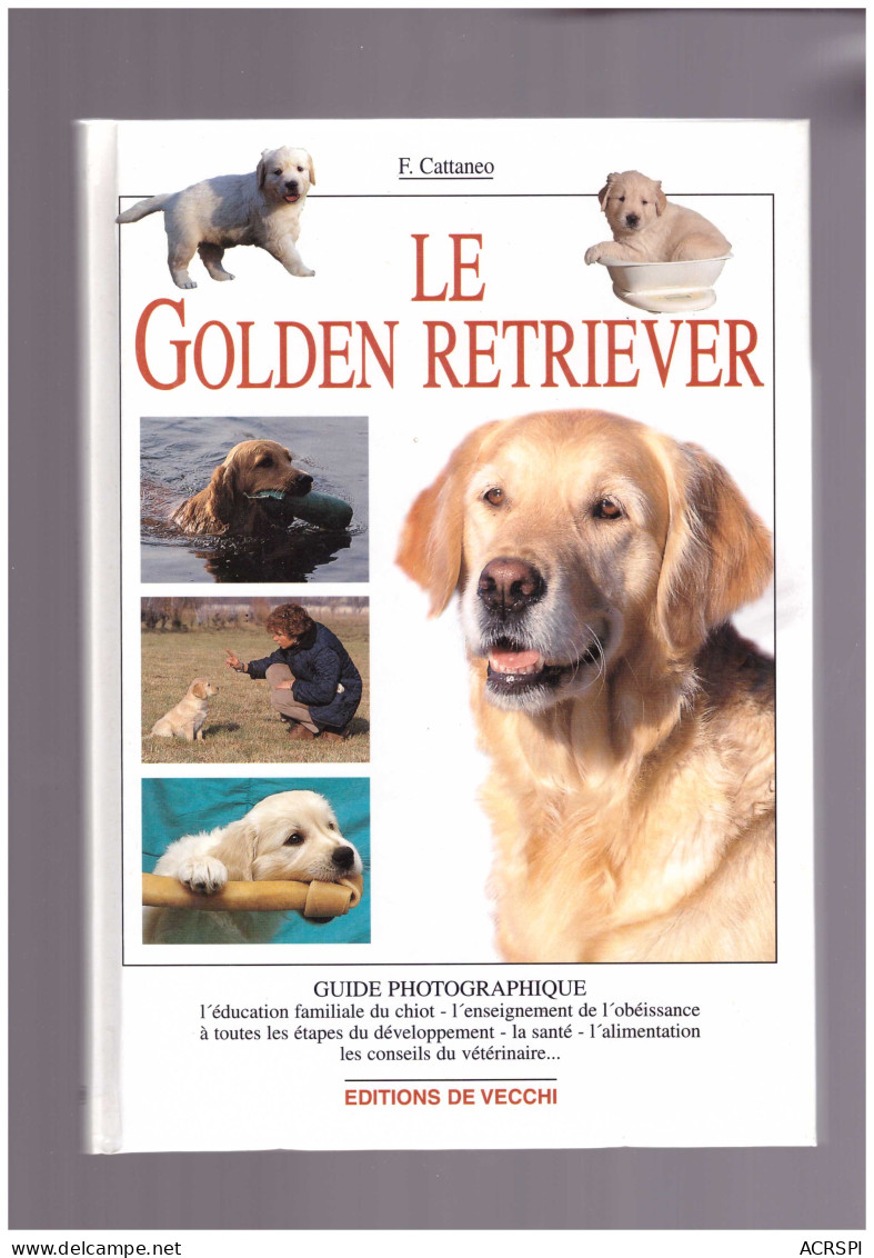 Chiens Le GOLDEN RETRIEVER Trés Beau Livre - Encyclopedias