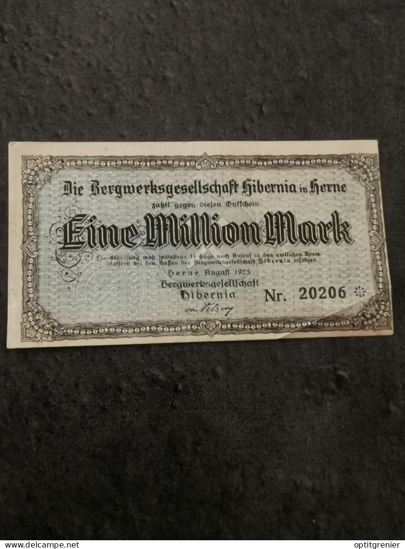 BILLET 1 EINE MILLION MARK Bergwerksgesellschaft Hibernia In HERNE 08 1923 NOTE - Ohne Zuordnung