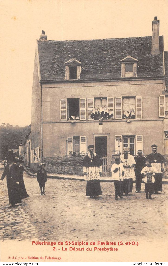 CPA 91 SAINT SULPICE DE FAVIERES / PELERINAGE / LE DEPART DU PRESBYTERE - Saint Sulpice De Favieres