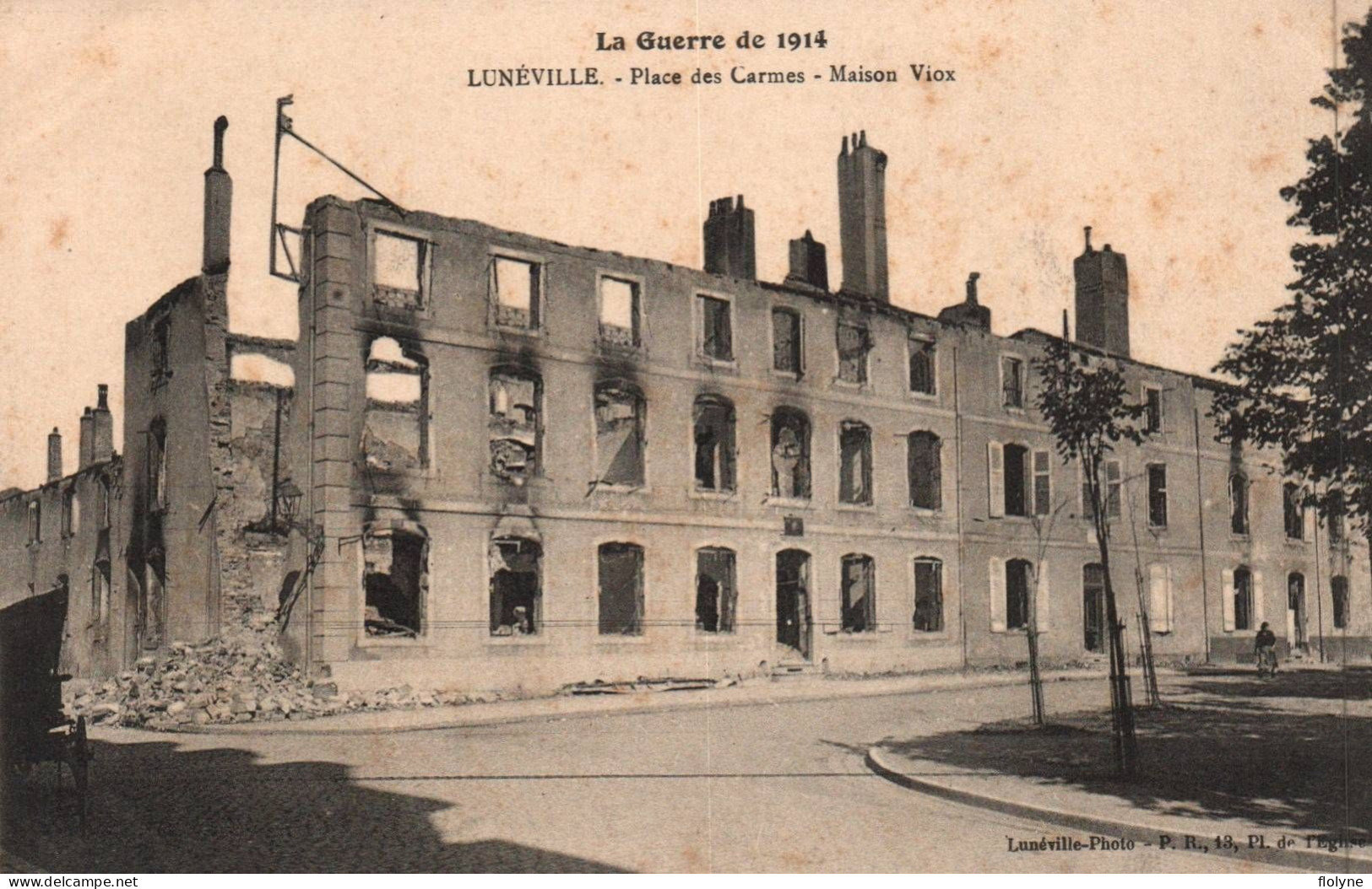 Lunéville - La Place Des Carmes - Maison Viox Bombardée - Ww1 Guerre 1914 1918 - Luneville