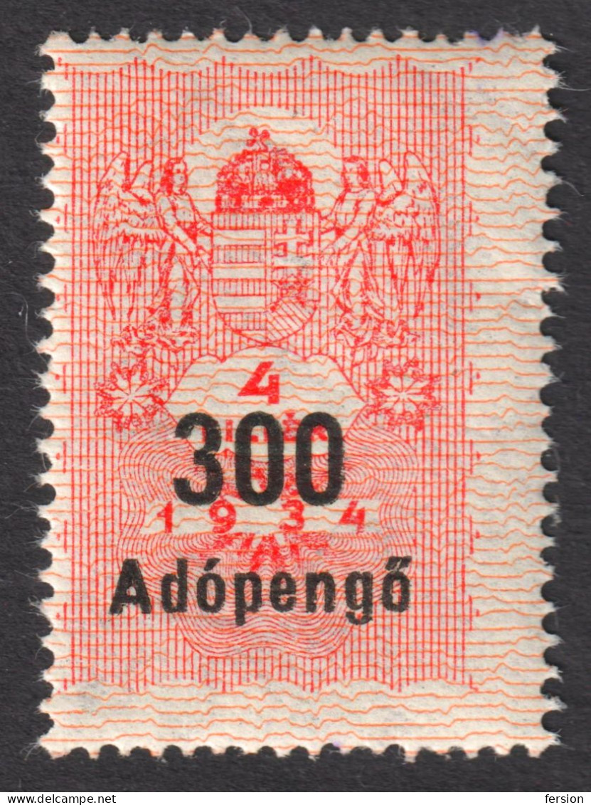 Adopengo 1946 Hungary - Revenue Tax Stamp 1934 - 300 Ap / 4 Fill- Overprint Adópengő - MNH - Fiscales