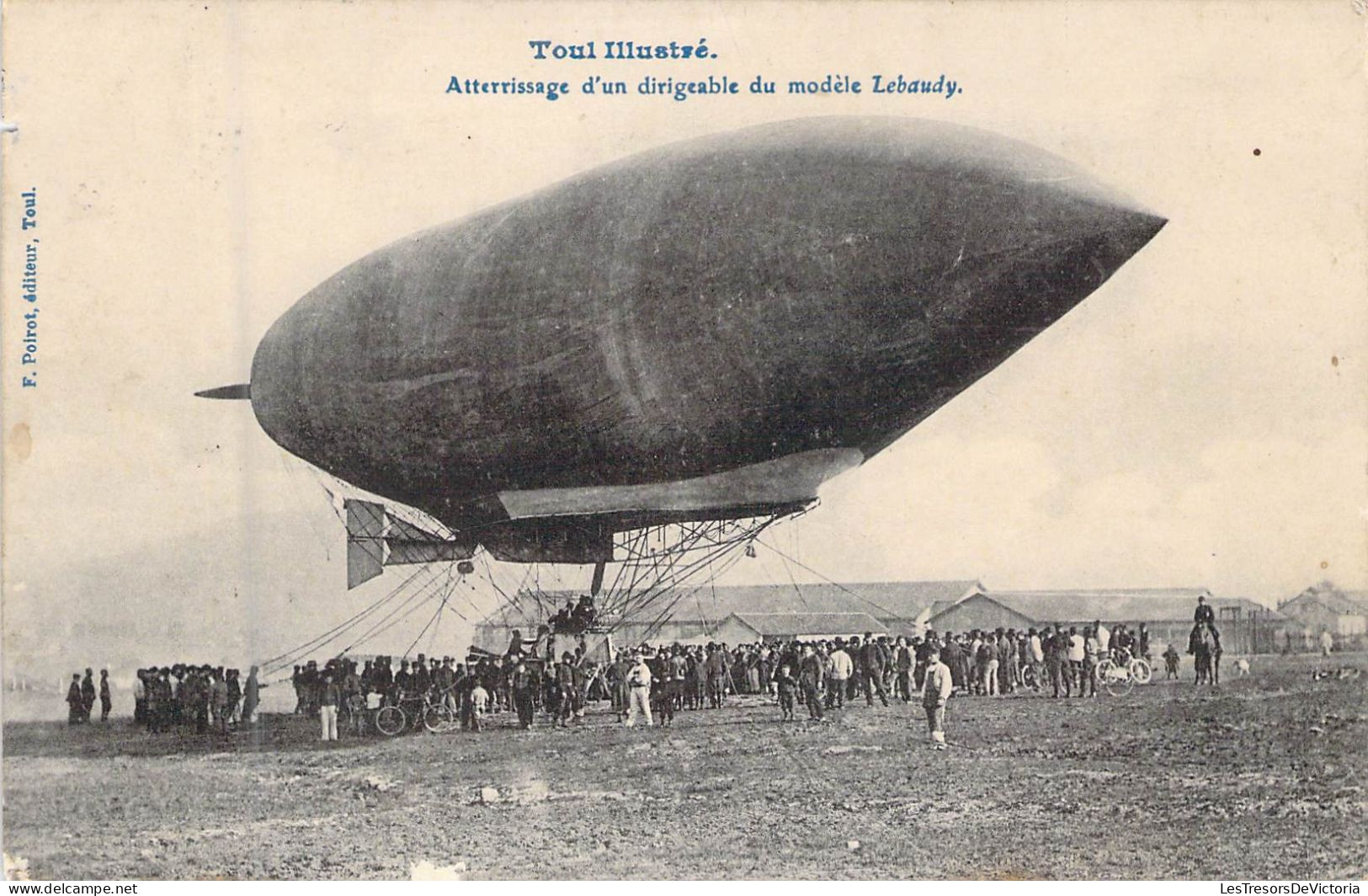 DIRIGEABLES - Toul Illustrée - Atterrissage D'un Dirigeable Modèle Lebaudy - Editeur F Poirot - Carte Postale Ancienne - Zeppeline