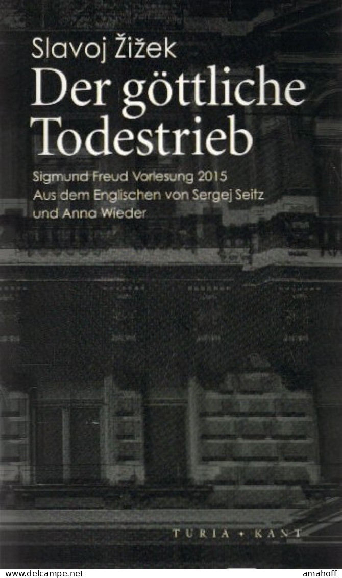 Der Göttliche Todestrieb: Sigmund Freud Vorlesung 2015 - Psychologie