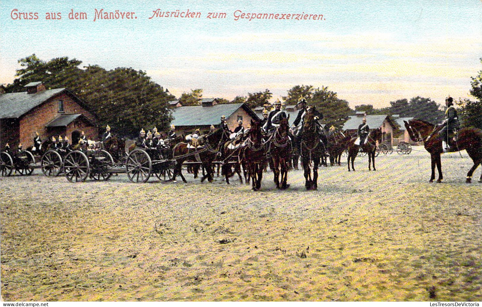 MILITARIA - MANOEUVRE - Gruss Aus Dem Manöver - Ausrücken Zum Gespannexerzieren - Carte Postale Ancienne - Maniobras