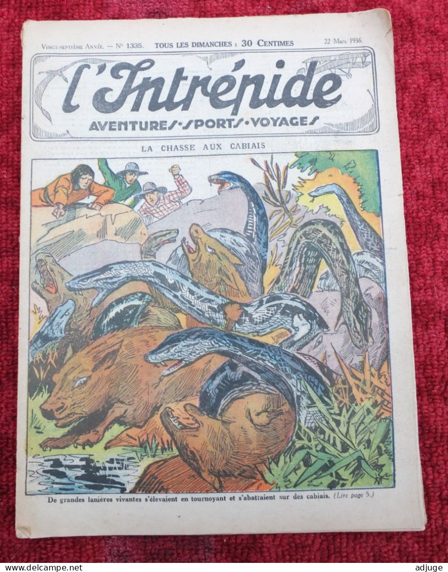 L'INTRÉPIDE -  N° 1335 * 22 Mars 1936 * AVENTURES- SPORTS-VOYAGES -LA CHASSE AUX CABIAIS* 6 Scans* - L'Intrépide