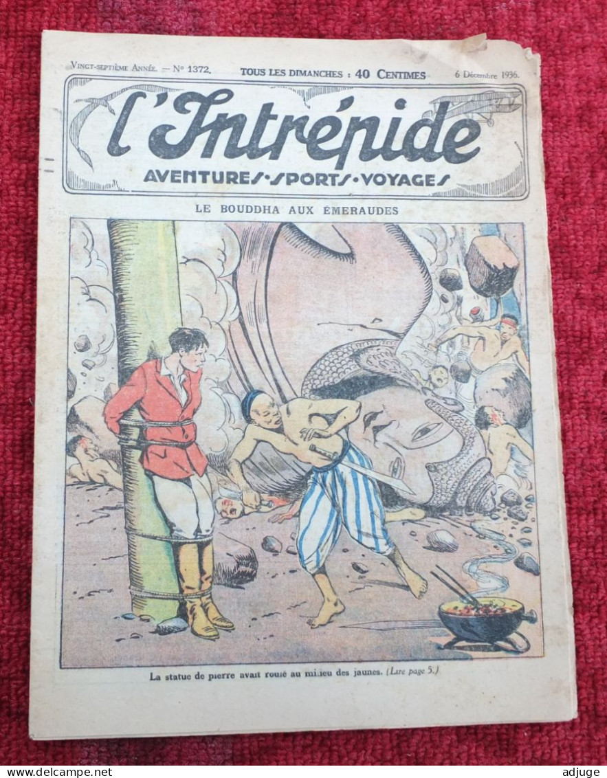 L'INTRÉPIDE -  N° 1372 * 6 Décembre 1936 * AVENTURES- SPORTS-VOYAGES - LE BOUDDHA AUX ÉMERAUDES * 7 Scans* - L'Intrépide