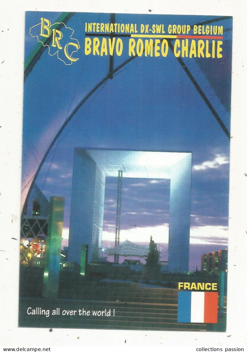 Cp , Carte QSL,  BRAVO ROMEO CHARLIE, International DX - SWL Group Belgium, ARCHE DE LA DEFENSE ,France,  2 Scans - Radio Amatoriale