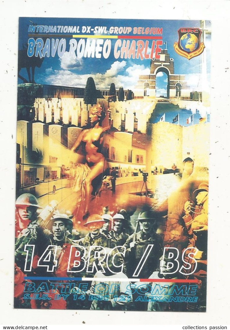 Cp , Carte QSL,  BRAVO ROMEO CHARLIE, International DX - SWL Group Belgium, BATTLE OF SOMME ,France,  2 Scans - Radio Amatoriale