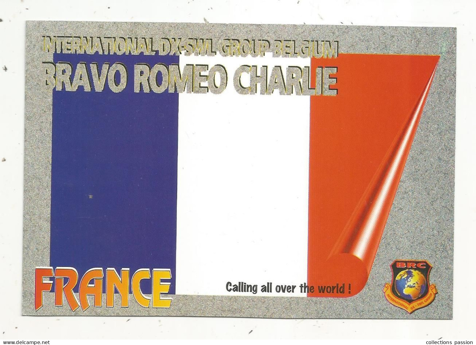 Cp , Carte QSL,  BRAVO ROMEO CHARLIE, International DX - SWL Group Belgium, Drapeau ,France,  2 Scans - Radio Amatoriale