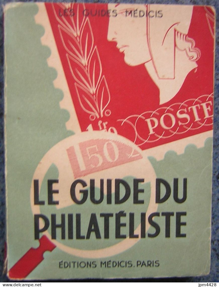 Guide Du Philatéliste Par Les Editions Médicis. Paris - Juillet 1948 - Etat : Occasion - Handbücher