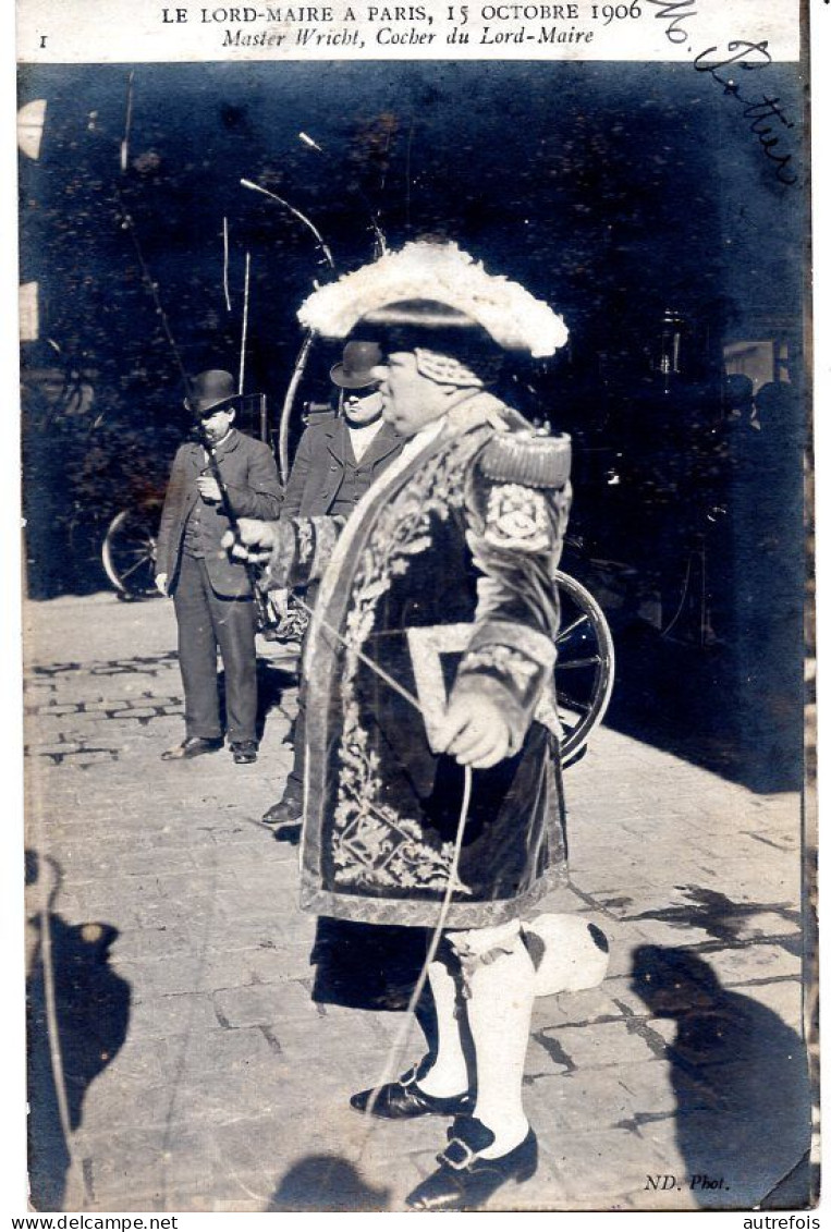 LE LORD MAIRE A PARIS  OCTOBRE 1906  MASTER WRICHT COCHER DU LORD MAIRE - Recepties