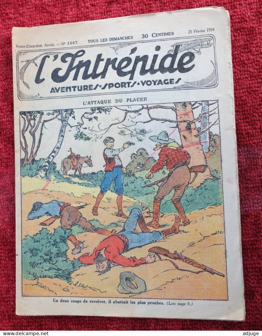 L'INTRÉPIDE -  N° 1227  *25 Février 1934 * AVENTURES- SPORTS-VOYAGES - L'ATTAQUE Du PLACER * Cf. 7 Scans* - L'Intrépide