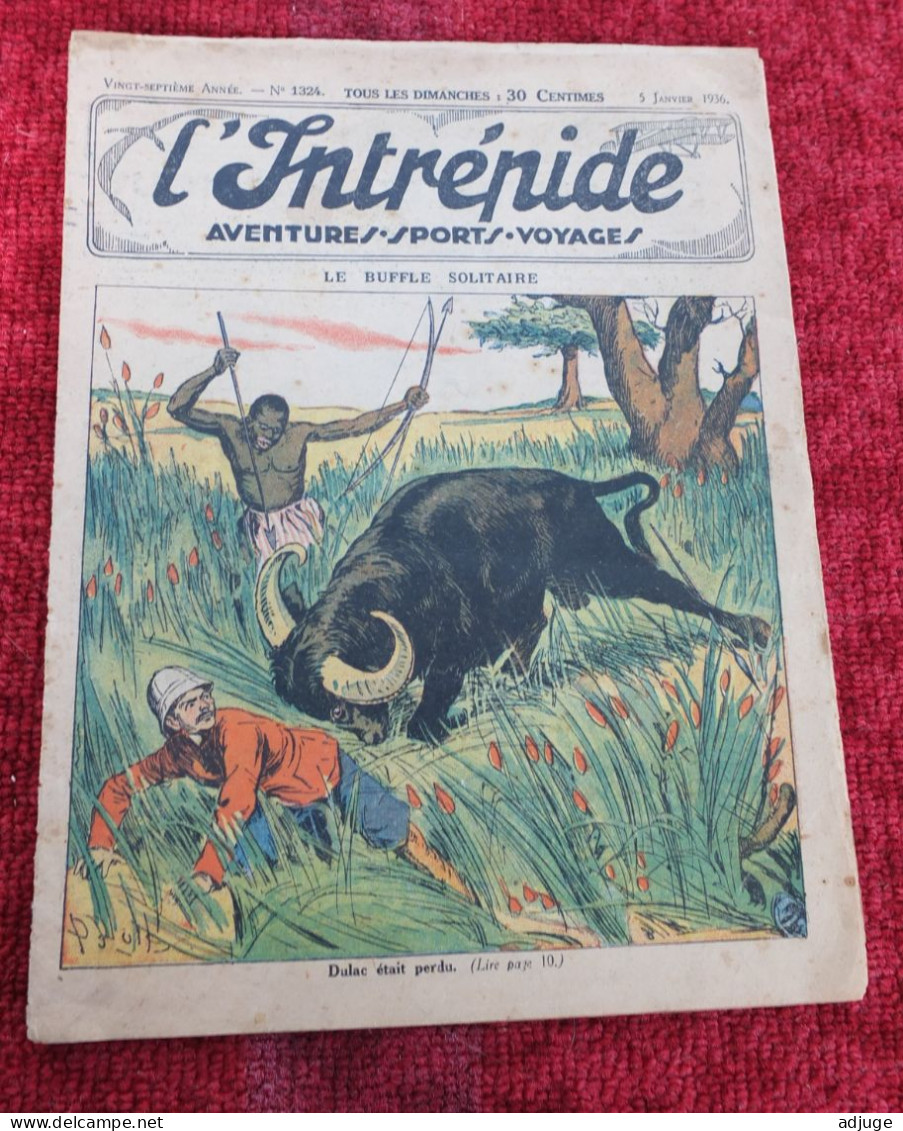 L'INTRÉPIDE -  N° 1324  * 5 Janvier 1936 * AVENTURES- SPORTS-VOYAGES - Le BUFFLE SOLITAIRE* Cf. 10 Scans* - L'Intrépide