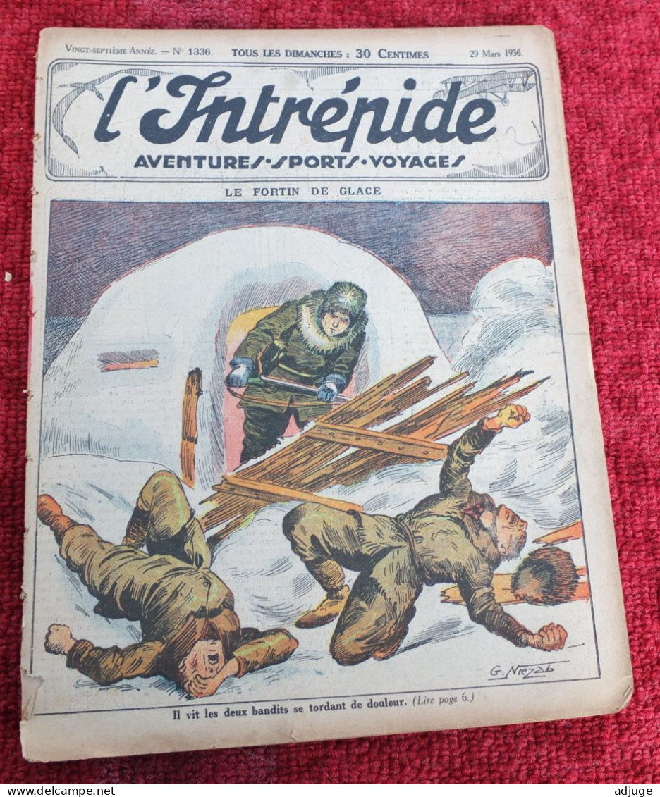 L'INTRÉPIDE -  N° 1336  * 29 Mars 1936 * AVENTURES- SPORTS-VOYAGES - Le FORTIN De GLACE * Cf. 10 Scans* - L'Intrepido