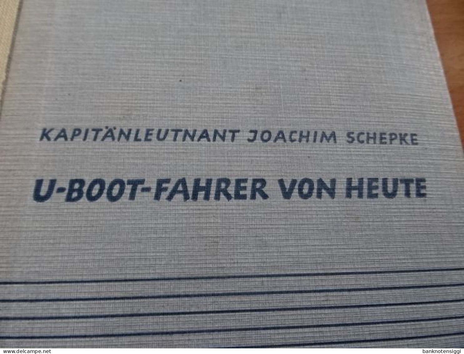 1  Buch U-Bootfahrer Von Heute  Von Kapitänleutnant J.Scherpke  1940 - Polizie & Militari
