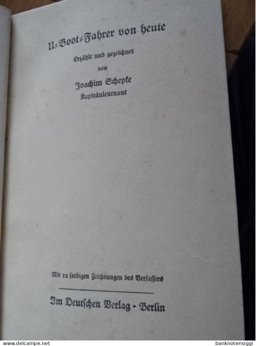 1  Buch U-Bootfahrer Von Heute  Von Kapitänleutnant J.Scherpke  1940 - Polizie & Militari