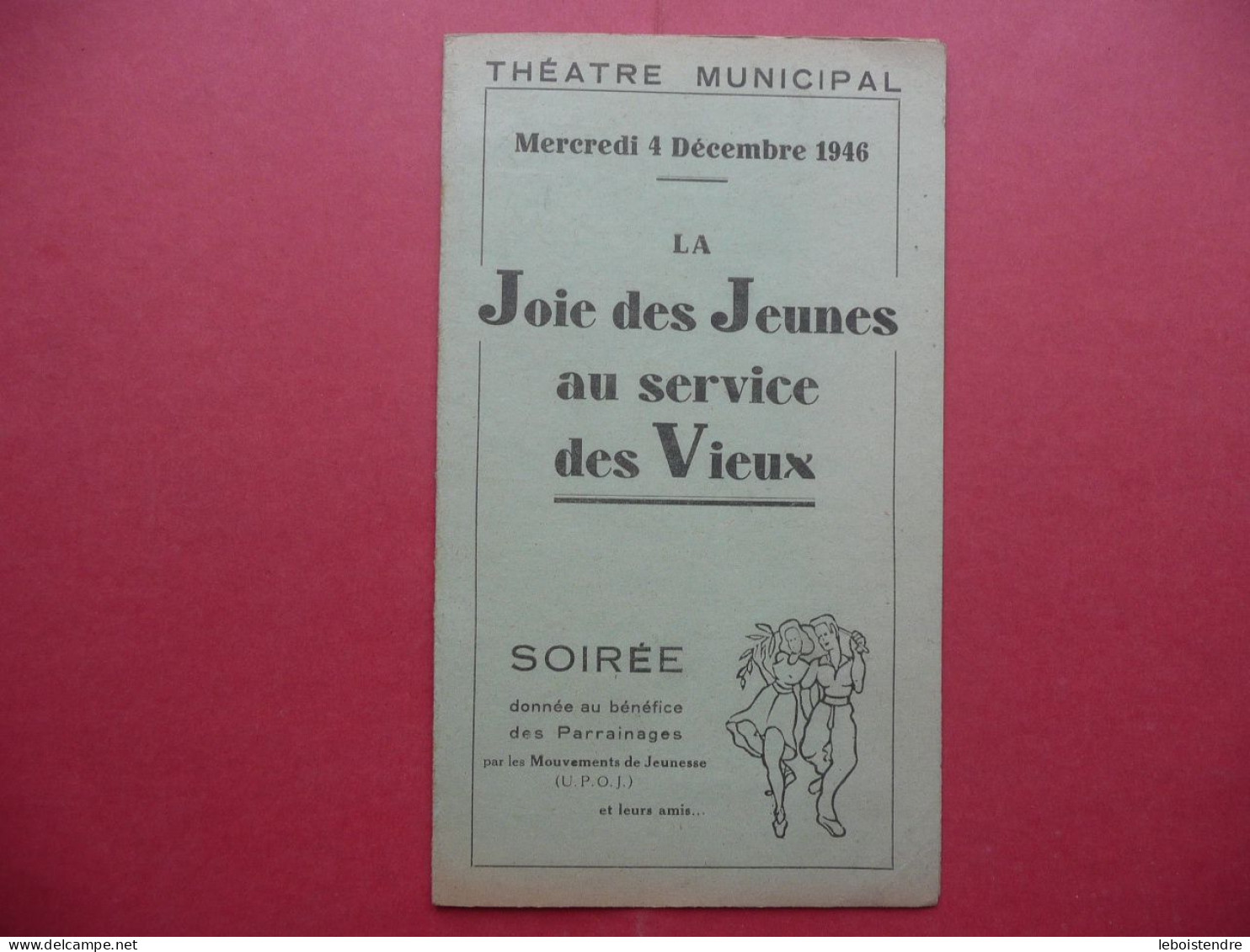 PROGRAMME LA JOIE DES JEUNES AU SERVICE DES VIEUX THEATRE MUNICIPAL MERCREDI 4 DECEMBRE 1946 SOIREE DONNEE AU BENEFICE - Programmes