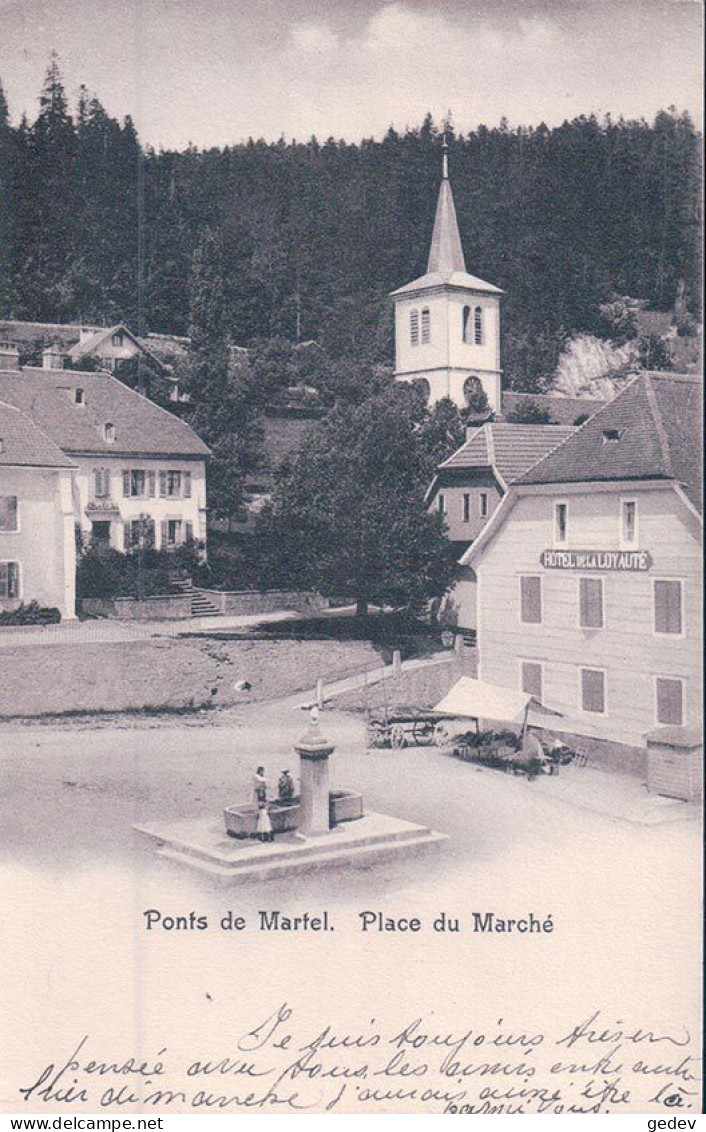 Ponts De Martel NE, Place Du Marché, Hôtel De La Loyauté (13.7.1908) - Ponts-de-Martel