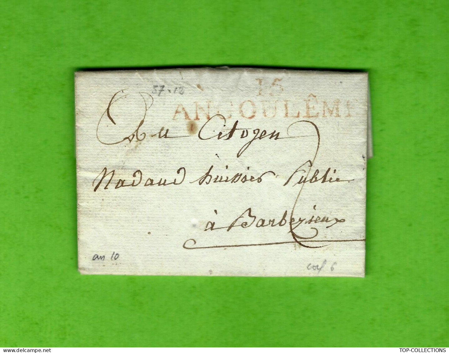 1801  LETTRE Entre Huissiers Marque Postale 15 ANGOULEME Charente  => Nadaud Huissier à Barbezieux CHARENTE  VOIR SCANS - 1801-1848: Vorläufer XIX