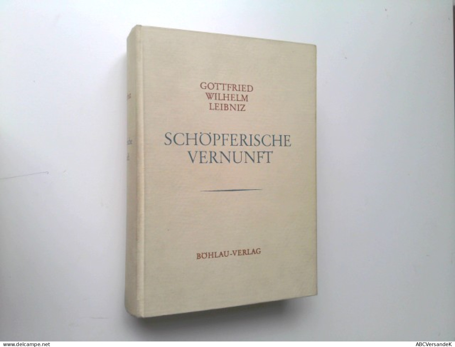 Schöpferische Vernunft. Schriften Aus Den Jahren 1668-1686. Zusammengest. U. Erläutert V. Wolf V. Engelhardt. - Filosofie