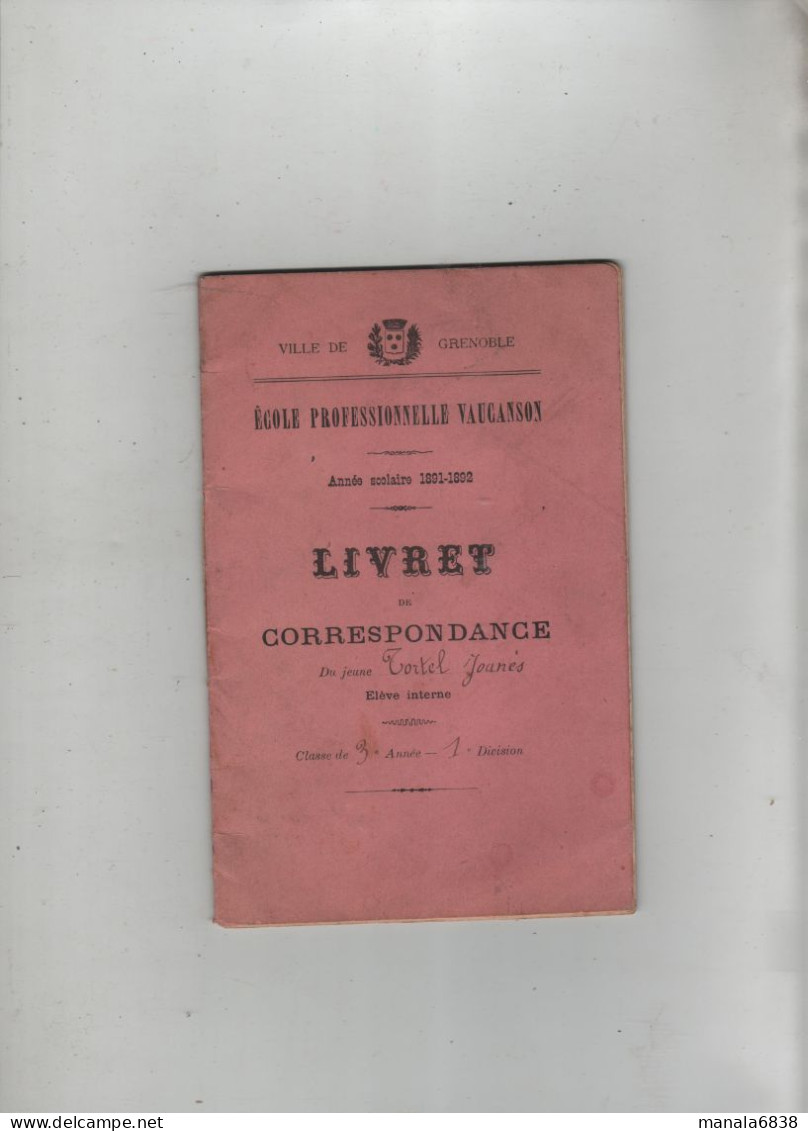Ecole Professionnelle Vaucanson Grenoble 1891 Livret De Correspondance Tortel élève Interne - Diploma & School Reports