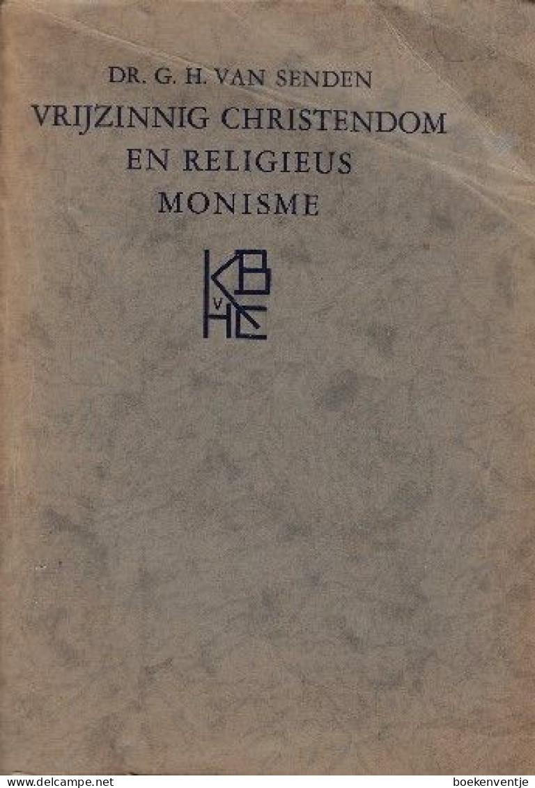 Vrijzinnig Christendom En Religieus Monisme - Met Een Aanhangsel Over Het Symbolisch Karakter Van Religieuse Waarheid. - Oud