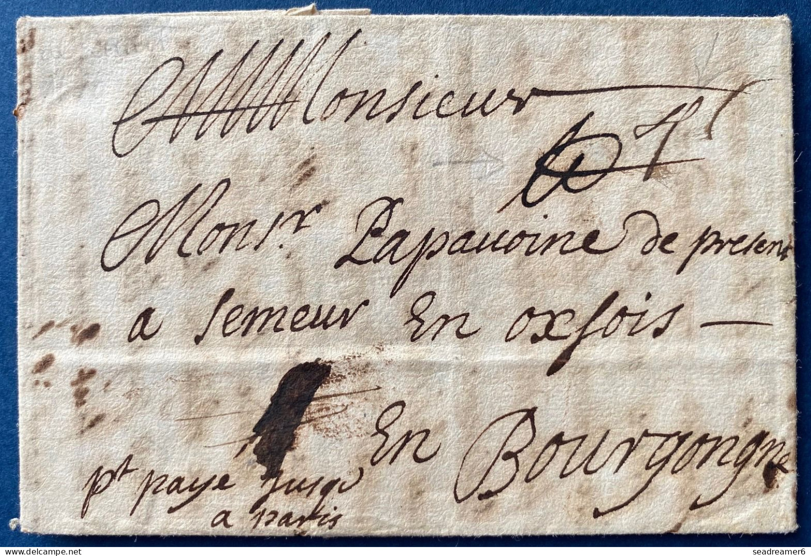 Lettre 1689 De ROUEN Pour SEMUR En OXOIS (manuscrit Port Payé Jusqu'à PARIS) + Taxe 4 : Pour PARIS à SEMUR RR CERTIFICAT - ....-1700: Vorläufer