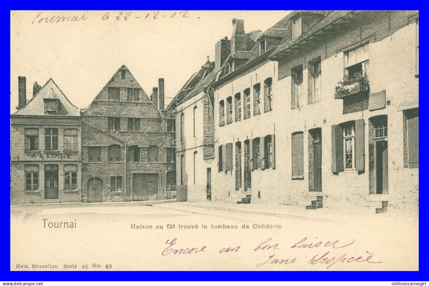 * TOURNAI - Maison Ou Fût Trouvé Le Tombeau De Childéric - A L'ERMITE - Edit. NELS Série 48 N° 69 - 1902 - Doornik