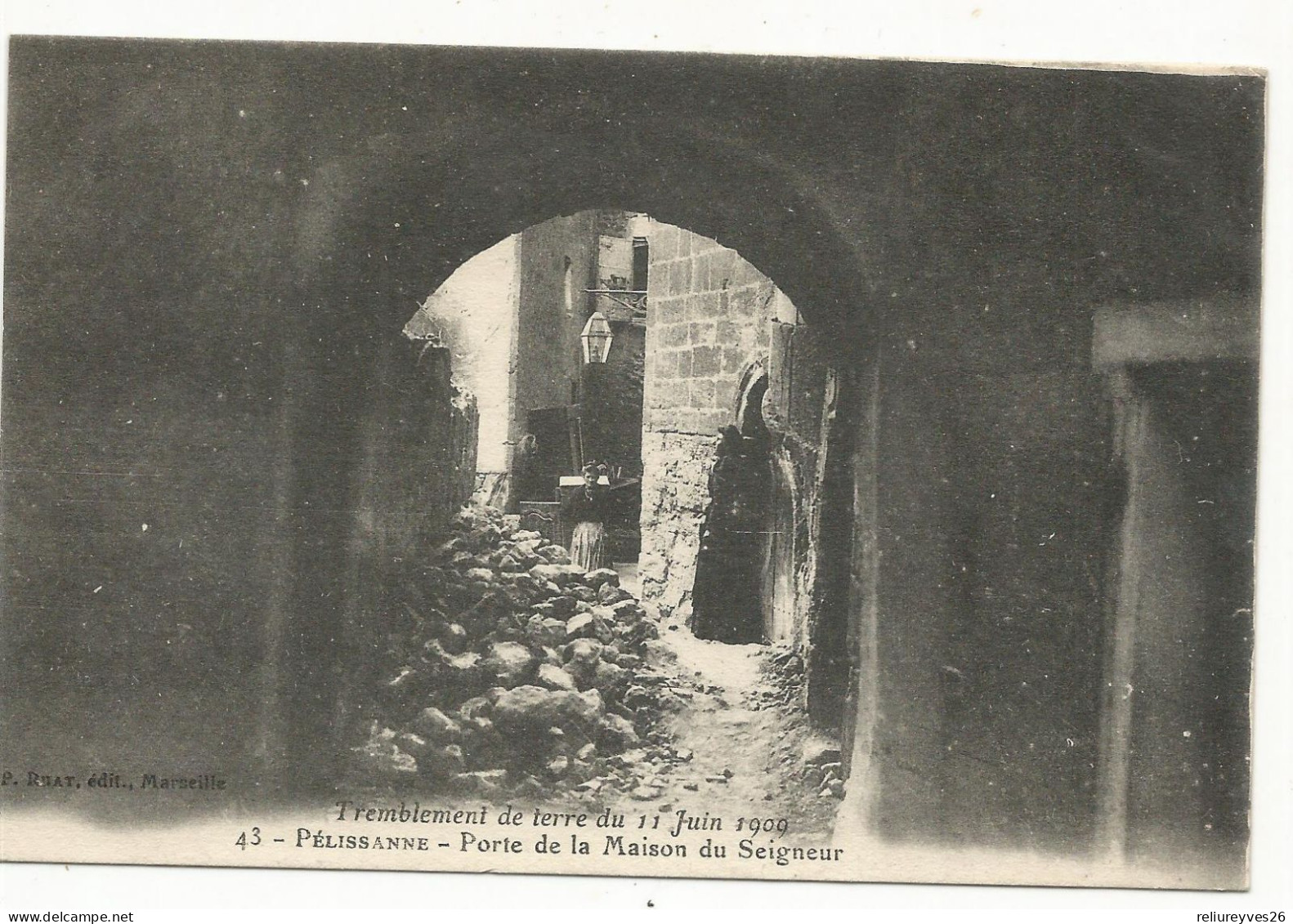 CPA ,Th. Catast ,N°43 ,Tremblement De Terre Du 11 Juin 1909 , Pélissanne - Porte De La Maison Du Seigneur Ed. Ruat  1909 - Disasters