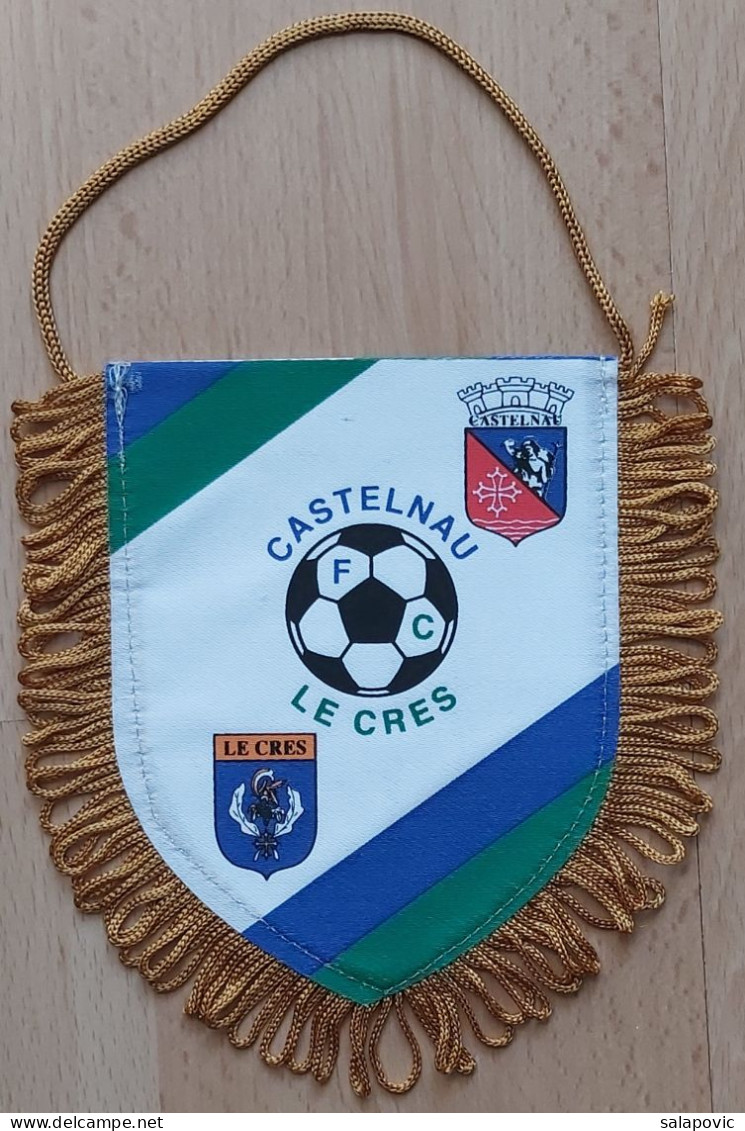Castelnau Le Crès FC France Football Club SOCCER, FUTBOL, CALCIO PENNANT, SPORTS FLAG ZS 3/18 - Habillement, Souvenirs & Autres