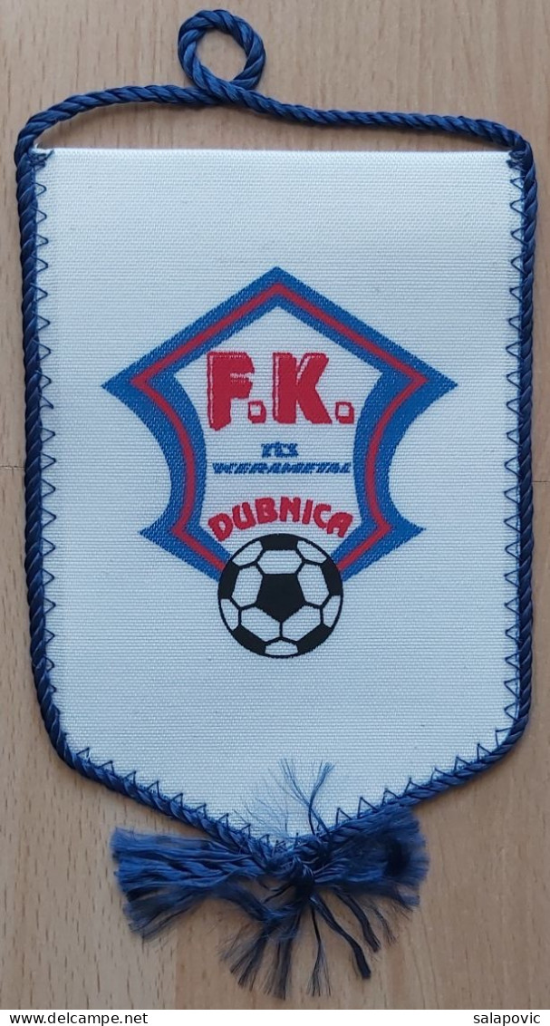 FK Dubnica Slovakia Football Club SOCCER, FUTBOL, CALCIO PENNANT, SPORTS FLAG ZS 3/18 - Bekleidung, Souvenirs Und Sonstige