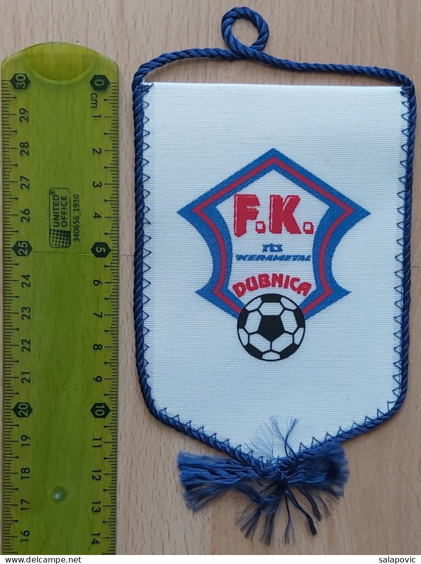 FK Dubnica Slovakia Football Club SOCCER, FUTBOL, CALCIO PENNANT, SPORTS FLAG ZS 3/18 - Uniformes Recordatorios & Misc