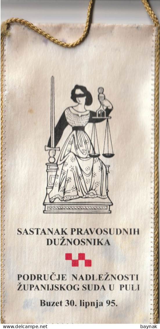 CROATIA  -  SASTANAK PRAVOSUDNIH DUZNOSNIKA  - ZUPAN. SUD PULA  -  BUZET 30. 6. 95. -   20 Cm X 10,5  -  BANNER, PENNANT - Bandiere