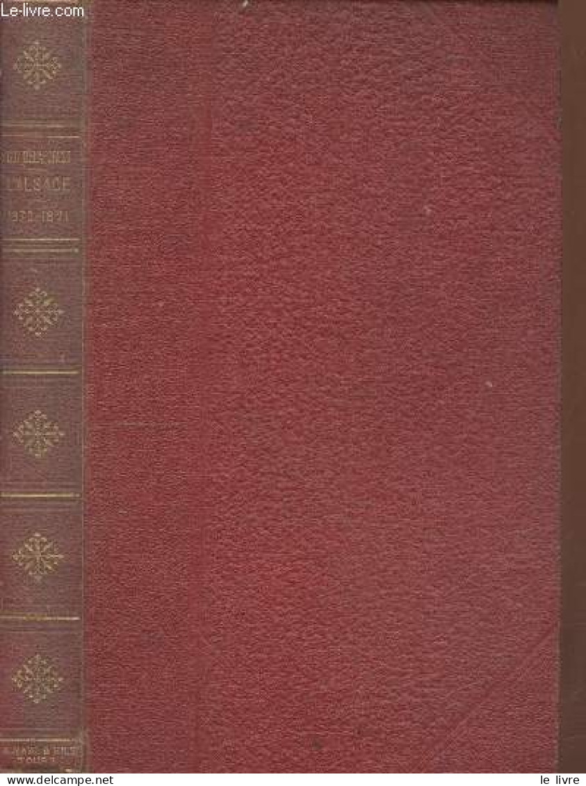 L'Alsace - Souvenirs De La Guerre De 1870-1871 (2ème édition) - Delaforest Guy - 1886 - Alsace