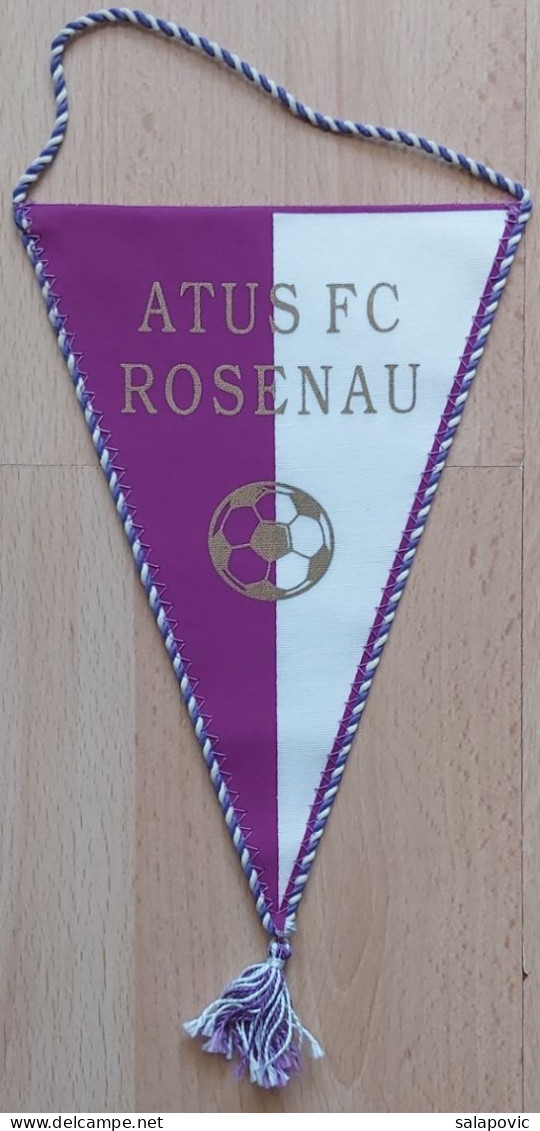ATUS FC Rosenau Austria  Football Club SOCCER, FUTBOL, CALCIO PENNANT, SPORTS FLAG ZS 2/1 - Bekleidung, Souvenirs Und Sonstige