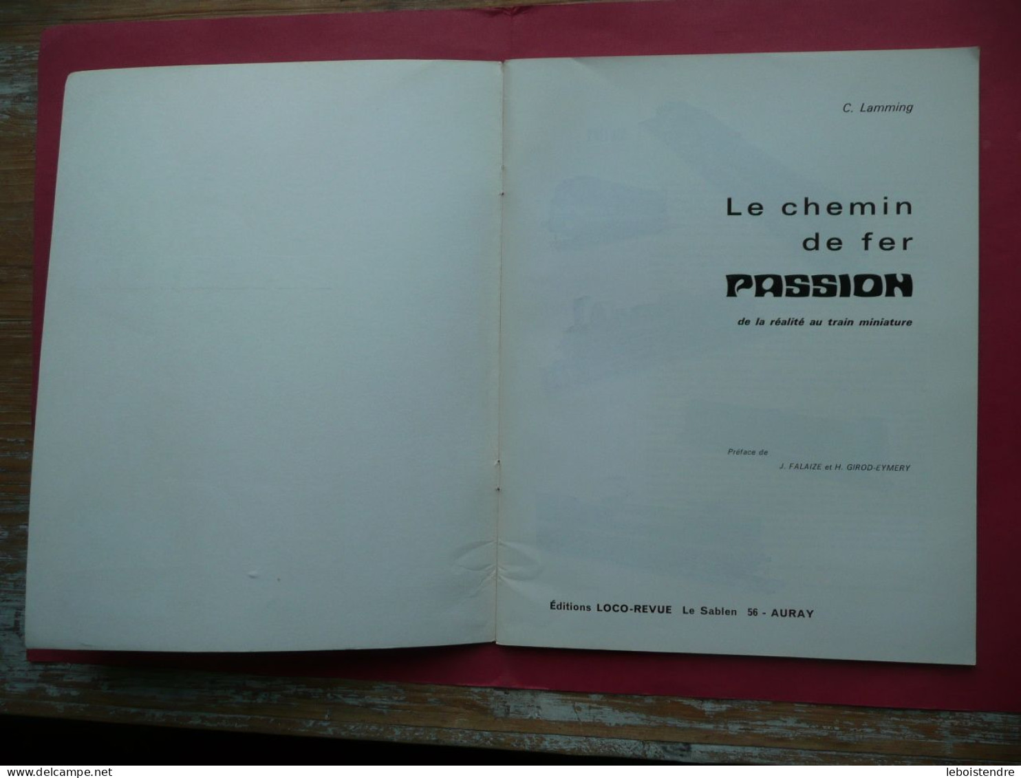 LE CHEMIN DE FER PASSION DE LA REALITE AU TRAIN MINIATURE C. LAMMING 1969 EDITIONS LOCO REVUE - Französisch