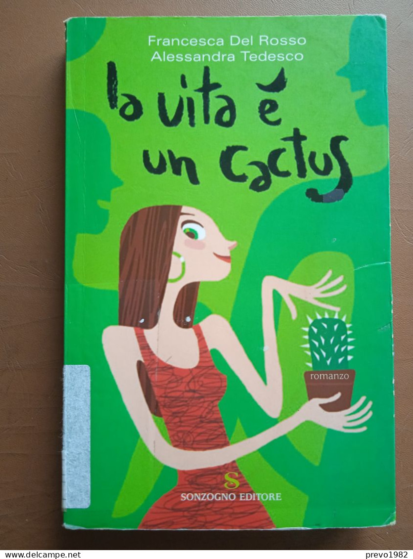 La Vita è Un Cactus - F. Del Rosso, A. Tedesco - Ed. Sonzogno - Te Identificeren