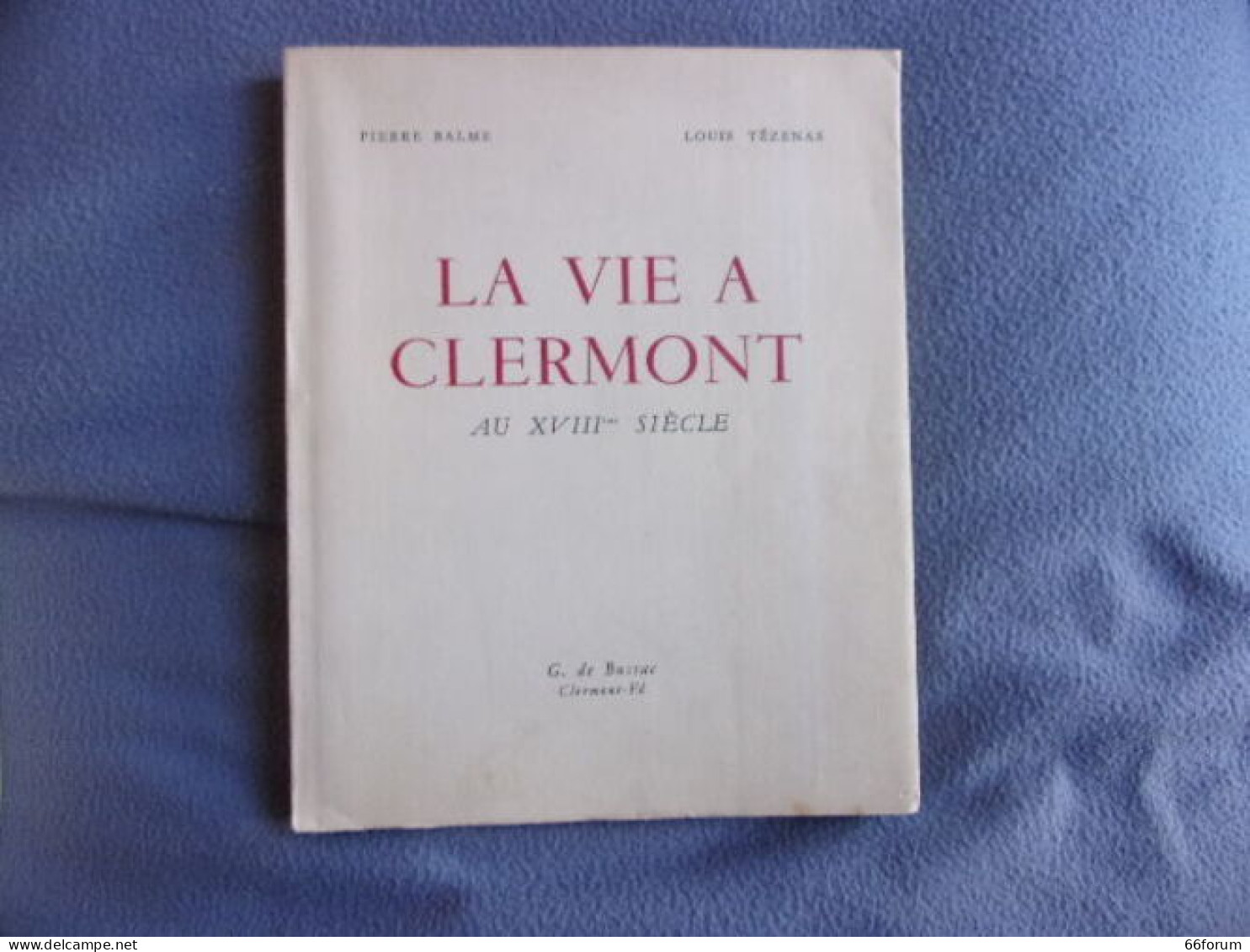 La Vie à Clermont Au XVIII° Siècle - Auvergne