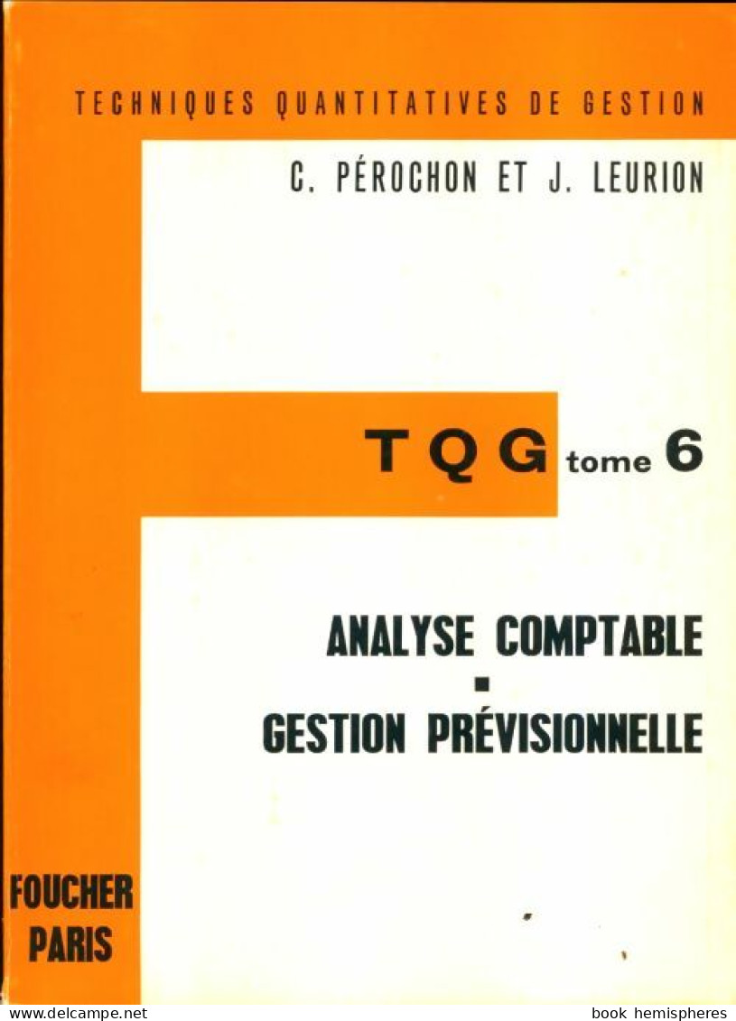 TQG Tome VI : Analyse Comptable, Gestion Prévisionnelle De C. Pérochon (1970) - Contabilidad/Gestión