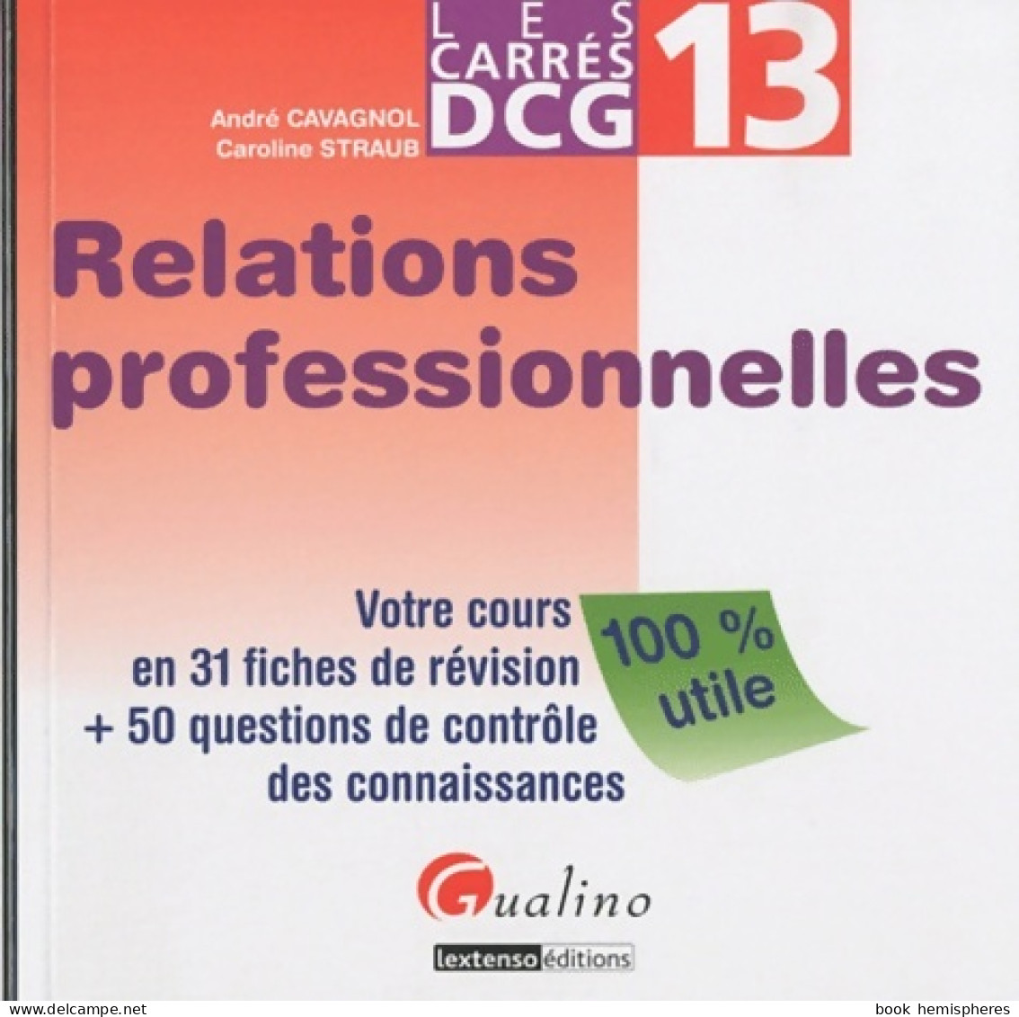 Relations Professionnelles DCG 13 De André Cavagnol (2010) - Contabilidad/Gestión