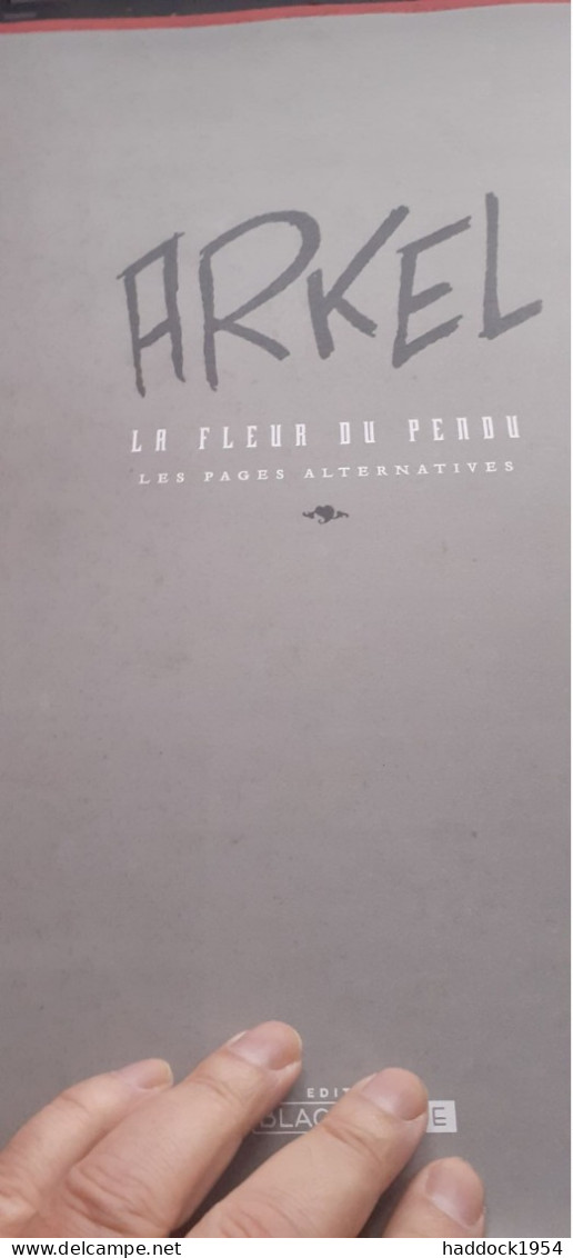 ARKEL La Fleur Du Pendu - Les 7 Diables Supérieurs DESBERG HARDY éditions Black Et White 2017 - First Copies
