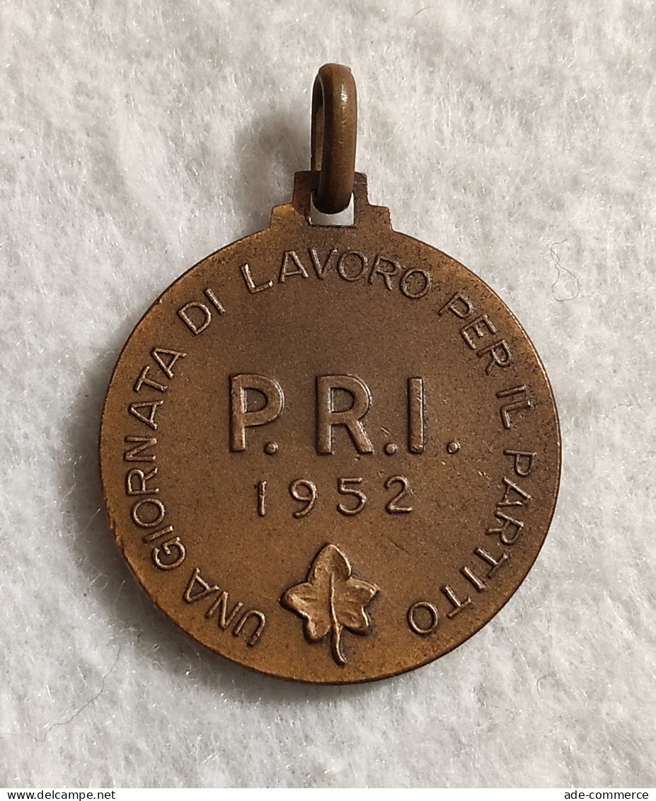 Medaglia Giornata Di Lavoro Per Il Partito P.R.I. 1952 - Altri & Non Classificati