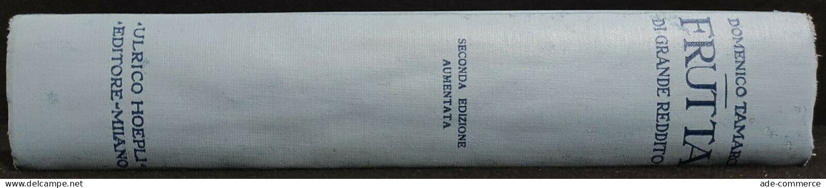 Frutta Di Grande Reddito - Frutticoltura - D. Tamaro - Hoepli - 1935 - Manuale - Giardinaggio